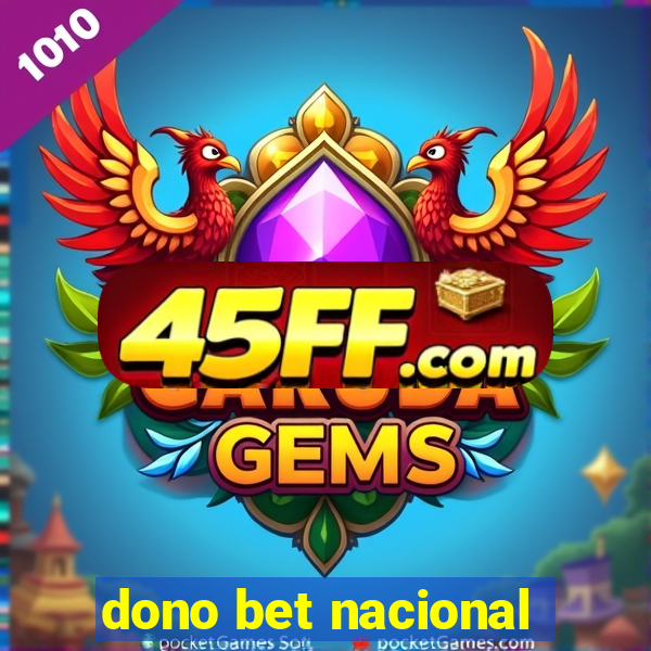 dono bet nacional